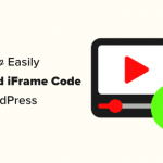 How to Easily Embed iFrame Code in WordPress (3 Methods)