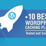 The 10 Best WordPress Caching Plugins