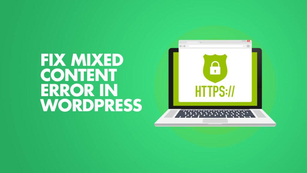 How to Fix the Mixed Content Error in WordPress 