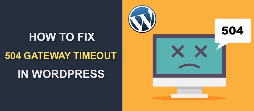 How to Fix the 504 Gateway Timeout Error in WordPress