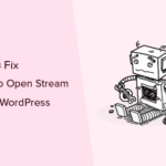 How to Fix the WordPress Failed to Open Stream Error