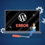 Troubleshooting Common WordPress Errors On Your Own