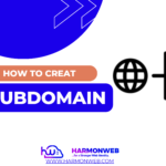 How To Create A Subdomain On HarmonWeb