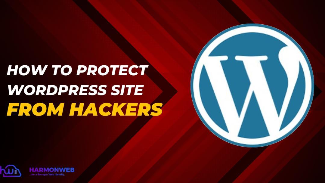 How to Protect WordPress Site from Hackers