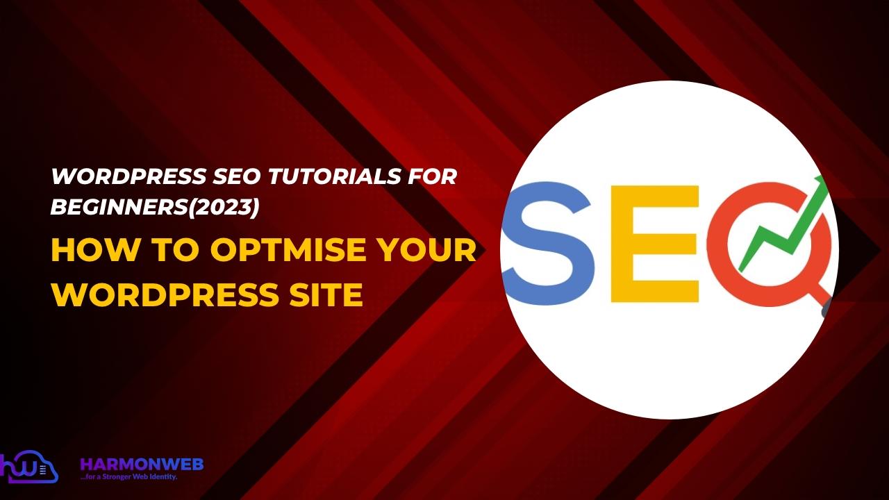 WordPress SEO Tutorials for Beginners (2023) – How to Optimise your ...