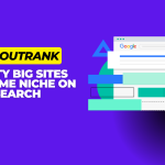 How to Outrank Authority Big Sites in the Same Niche on Google Search