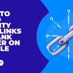 How to Build Quality Backlinks To Rank Higher on Google