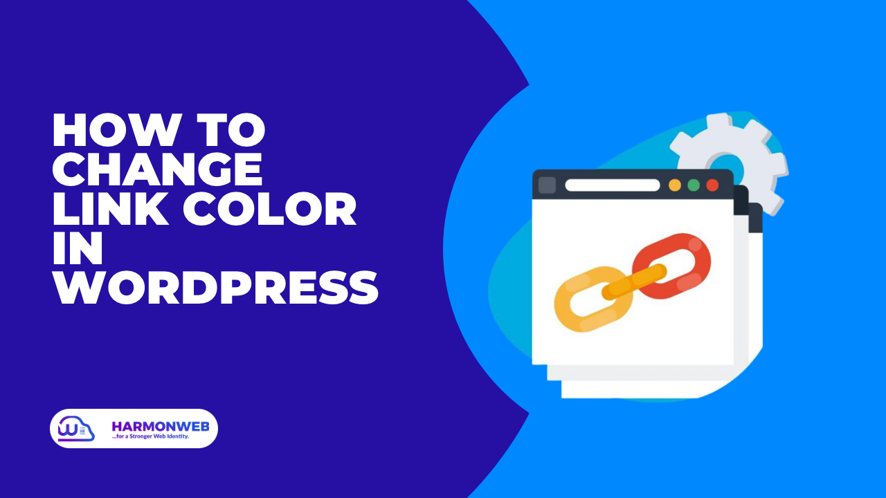 How To Change Link Color In WordPress Harmon Web Blog