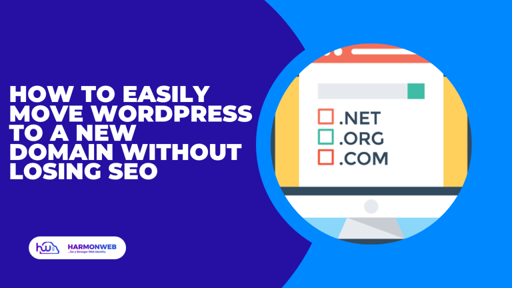 How to Easily Move WordPress to a New Domain Without Losing SEO