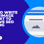 How to Write Great Image Alt Text to Improve SEO Ranking