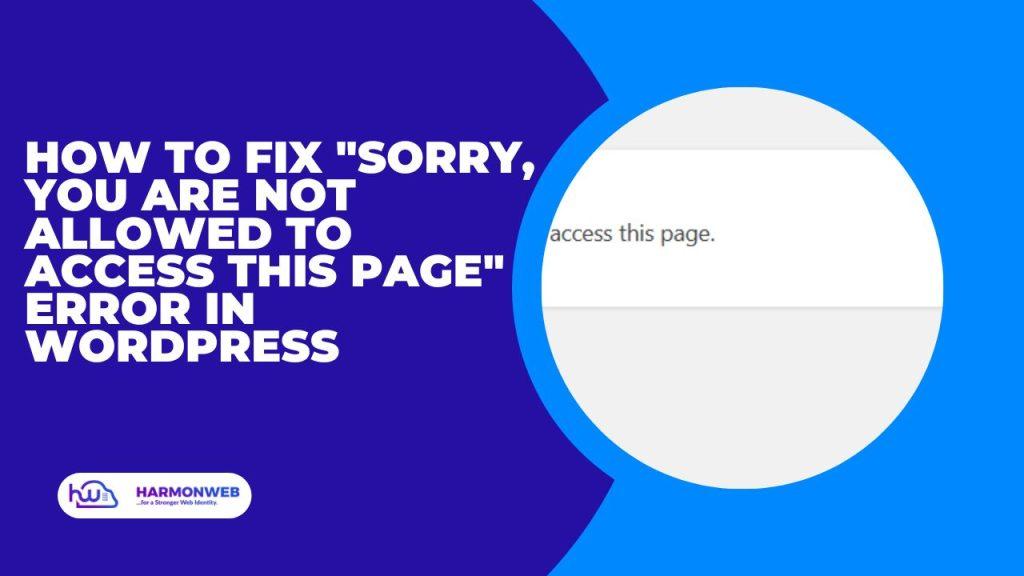 How to fix "sorry, You are not allowed to access this page" Error in WordPress