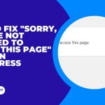 How to fix "sorry, You are not allowed to access this page" Error in WordPress