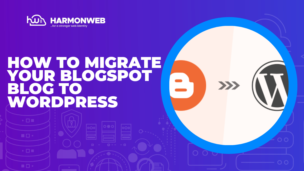 How To Migrate Your Blogspot Blog To WordPress