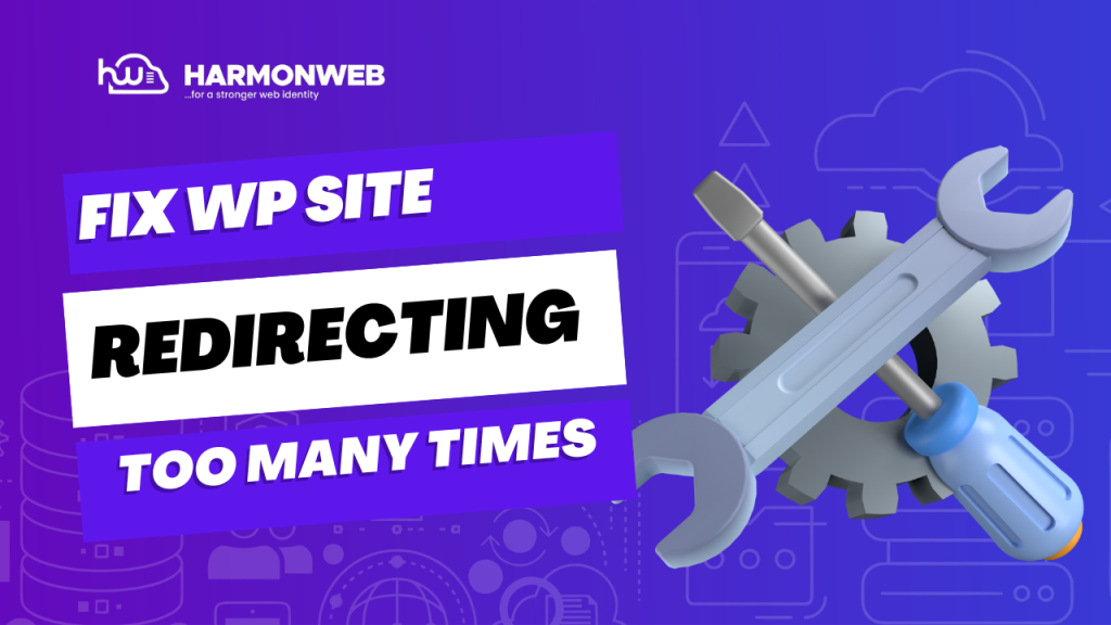 How To Fix WP Site Redirecting Too Many Times