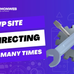 How To Fix WP Site Redirecting Too Many Times