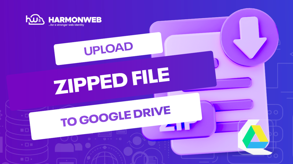 how-to-upload-a-zip-file-to-google-drive-harmonweb-blog