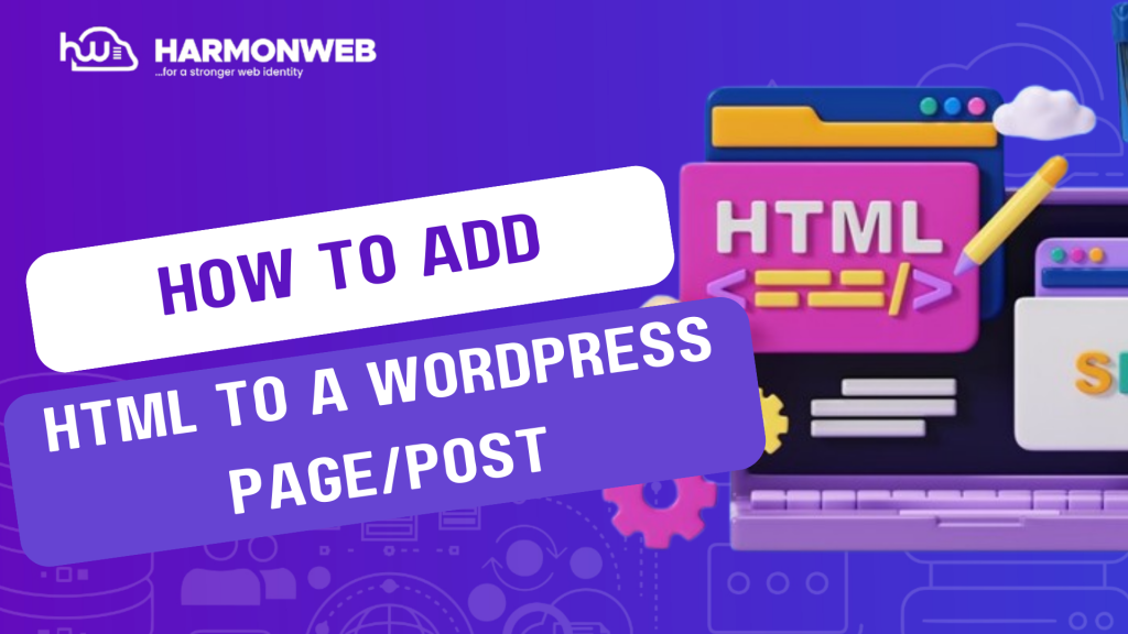 How To Add HTML To A WordPress Post/Page