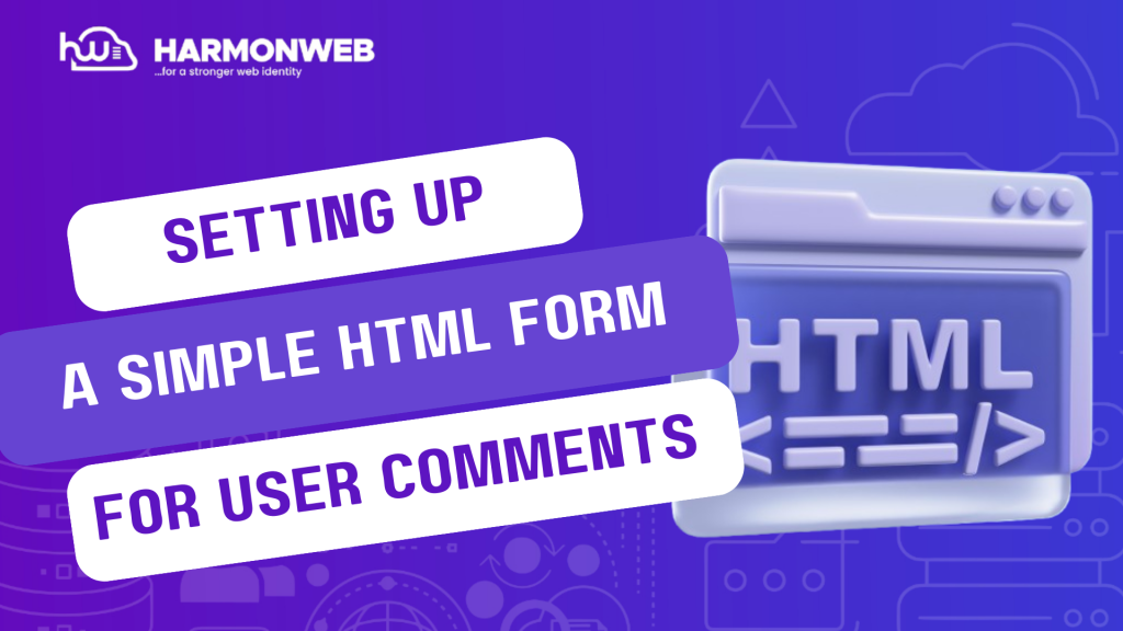 Setting Up a Simple HTML Form for User Comments