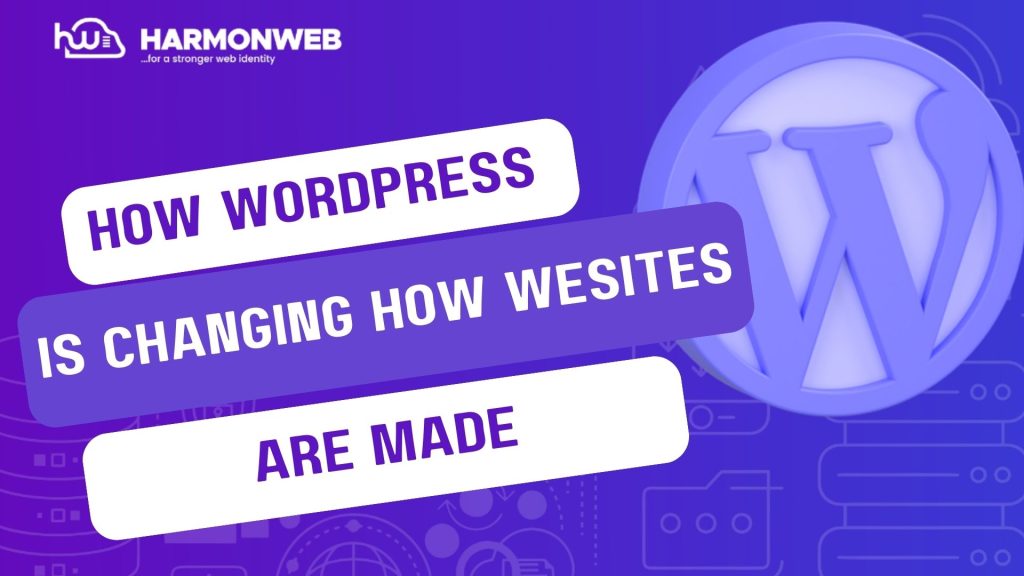 How WordPress is changing how websites are made.