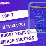 Top 7 Shopify Alternatives To Consider In 2025 To Boost Your Ecommerce Success