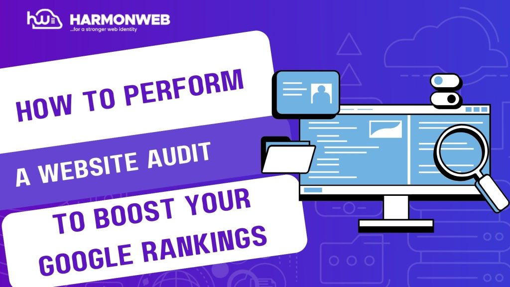 How To Perform A Website Audit To Boost Google Rankings