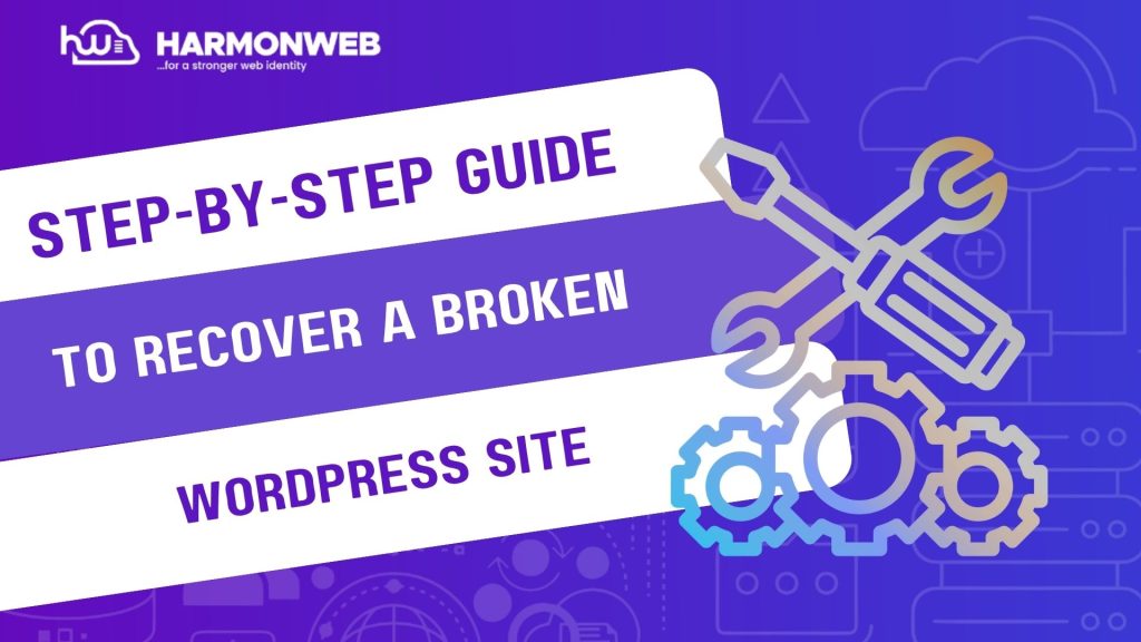 Step-by-Step Guide To Recover A Broken WordPress Site