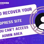 How to Recover Your WordPress Site If You Can’t Access the Admin Area