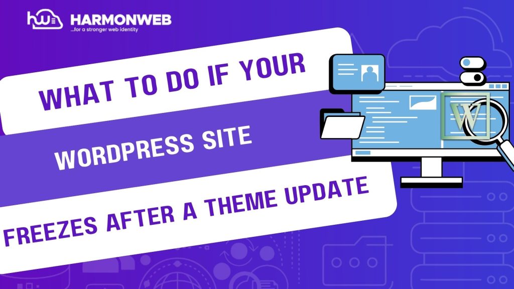 What To Do If Your WordPress Site Freezes After A Theme Update