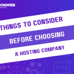 Things to consider before choosing a hosting company