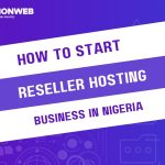 How to start a reseller hosting business in Nigeria
