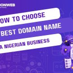 How to Choose the Best Domain Name for a Nigerian Business