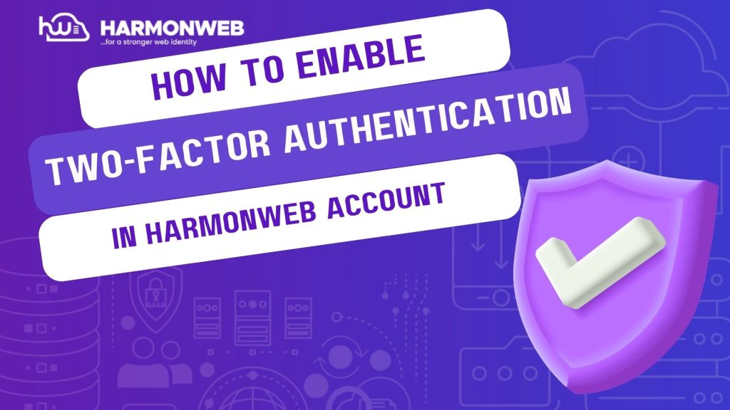 How to Enable Two-Factor Authentication in HarmonWeb Client Area