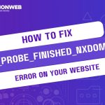 How to Fix DNS_PROBE_FINISHED_NXDOMAIN Error