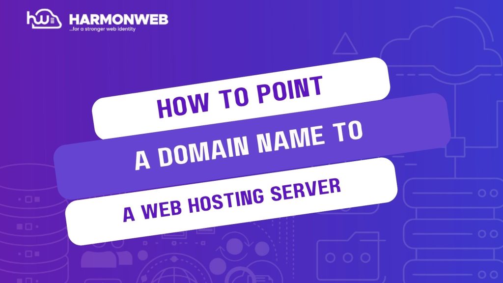 How to Point a Domain Name to a Web Hosting Server