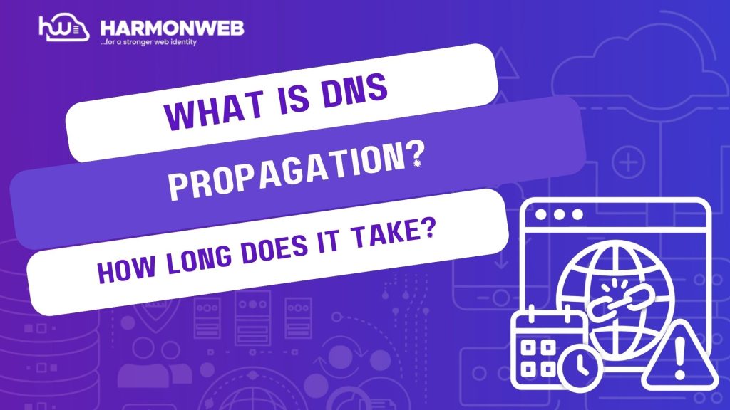 What Is DNS Propagation? How Long Does It Take?