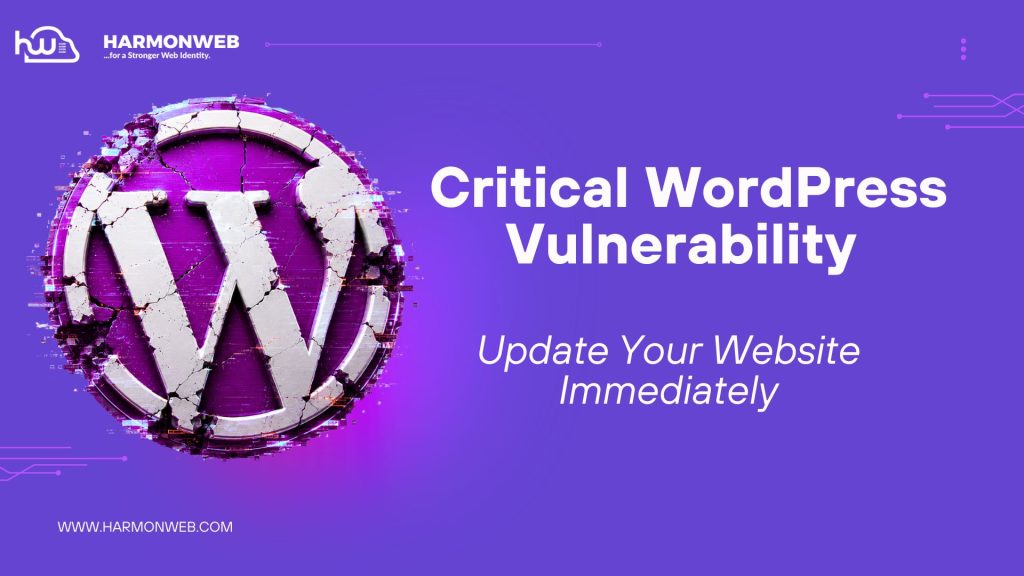 Critical WordPress Security Vulnerability: Update Your Website Immediately