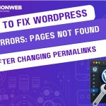 How to Fix WordPress 404 Errors: Pages Not Found After Changing Permalinks