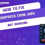 How to Fix WordPress Cron Jobs Not Working