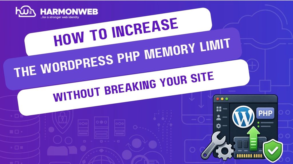 How to Increase the WordPress PHP Memory Limit Without Breaking Your Site