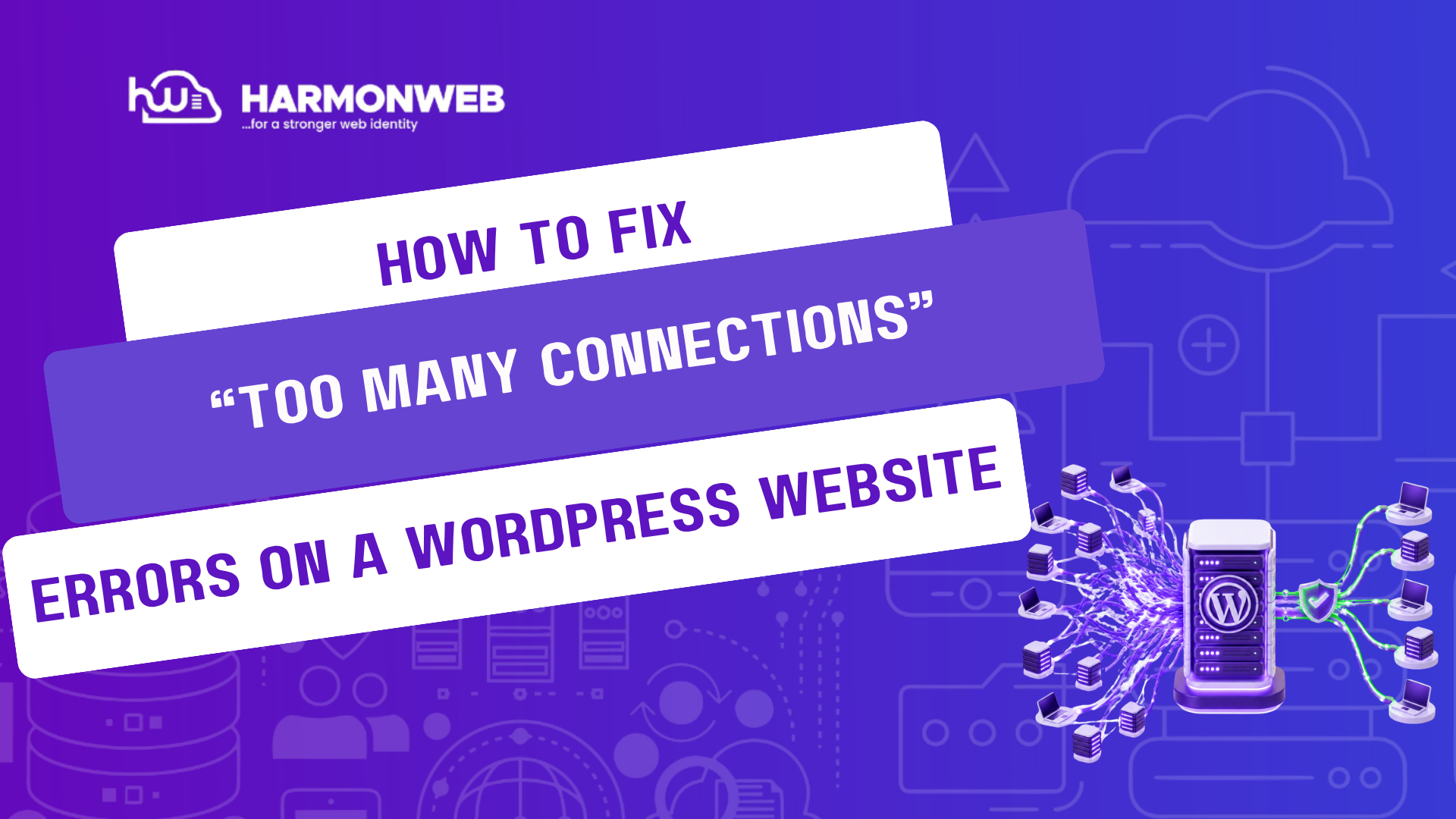 How to Fix “Too Many Connections” Errors on a WordPress Website