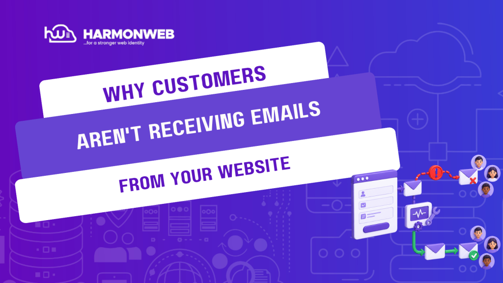 Why Customers Aren't Receiving Emails From Your Website